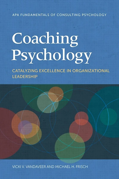 Coaching Psychology: Catalyzing Excellence In Organizational Leadership