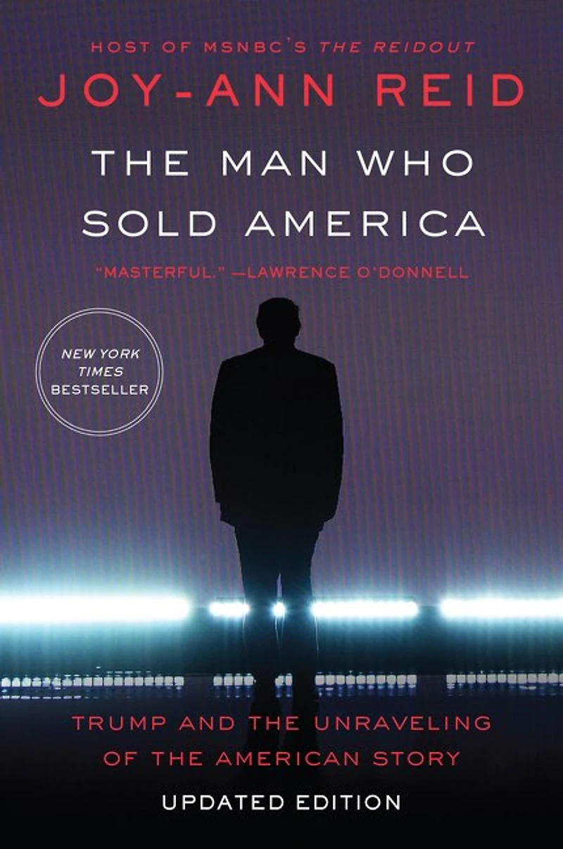 the Man Who Sold America: Trump and Unraveling of American Story