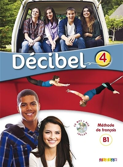 Décibel 4, niveau B1.1: livre + CD MP3 DVD