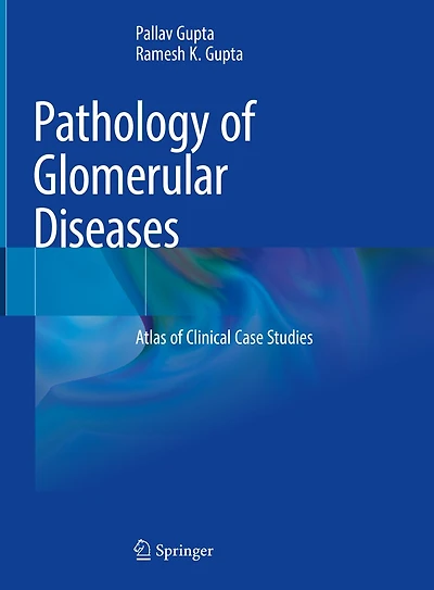 Pathology of Glomerular Diseases: Atlas Clinical Case Studies