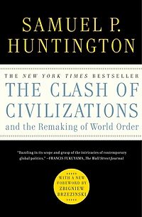 the Clash of Civilizations and Remaking World Order