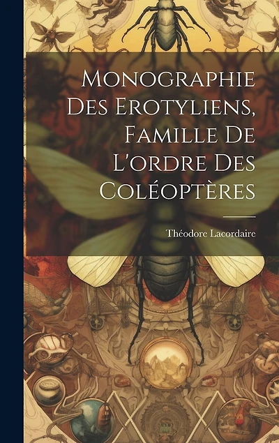 Monographie Des Erotyliens