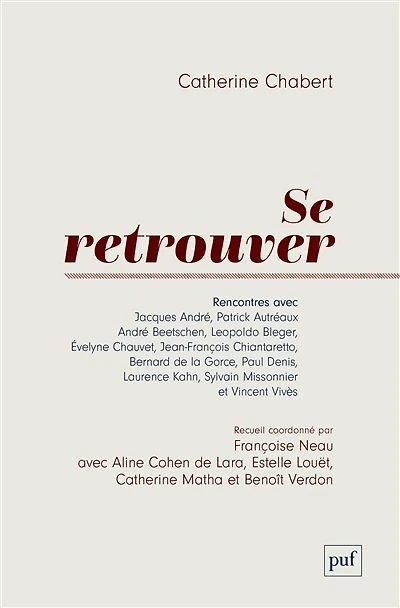 Se retrouver: rencontres avec Jacques André, Patrick Autréaux, André Beetschen...