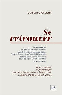 Se retrouver: rencontres avec Jacques André, Patrick Autréaux, André Beetschen...