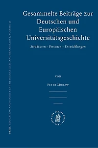 Gesammelte Beiträge zur Deutschen und Europäischen Universitätsgeschichte: Strukturen - Personen - Entwicklungen