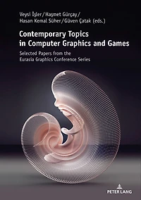 Contemporary Topics Computer Graphics and Games: Selected Papers from the Eurasia Conference Series