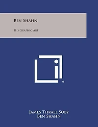 Ben Shahn: His Graphic Art