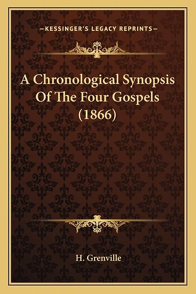 A Chronological Synopsis Of The Four Gospels (1866)