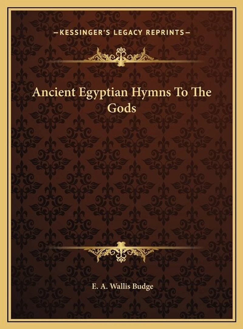 Ancient Egyptian Hymns To The Gods