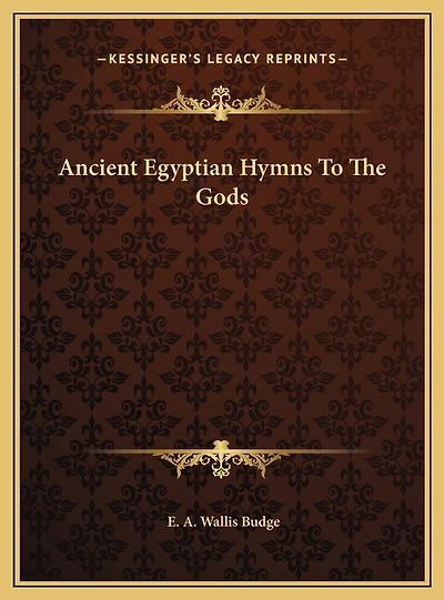 Ancient Egyptian Hymns To The Gods