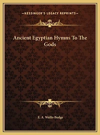 Ancient Egyptian Hymns To The Gods
