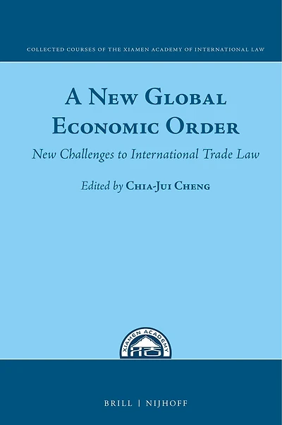 A New Global Economic Order: New Challenges to International Trade Law