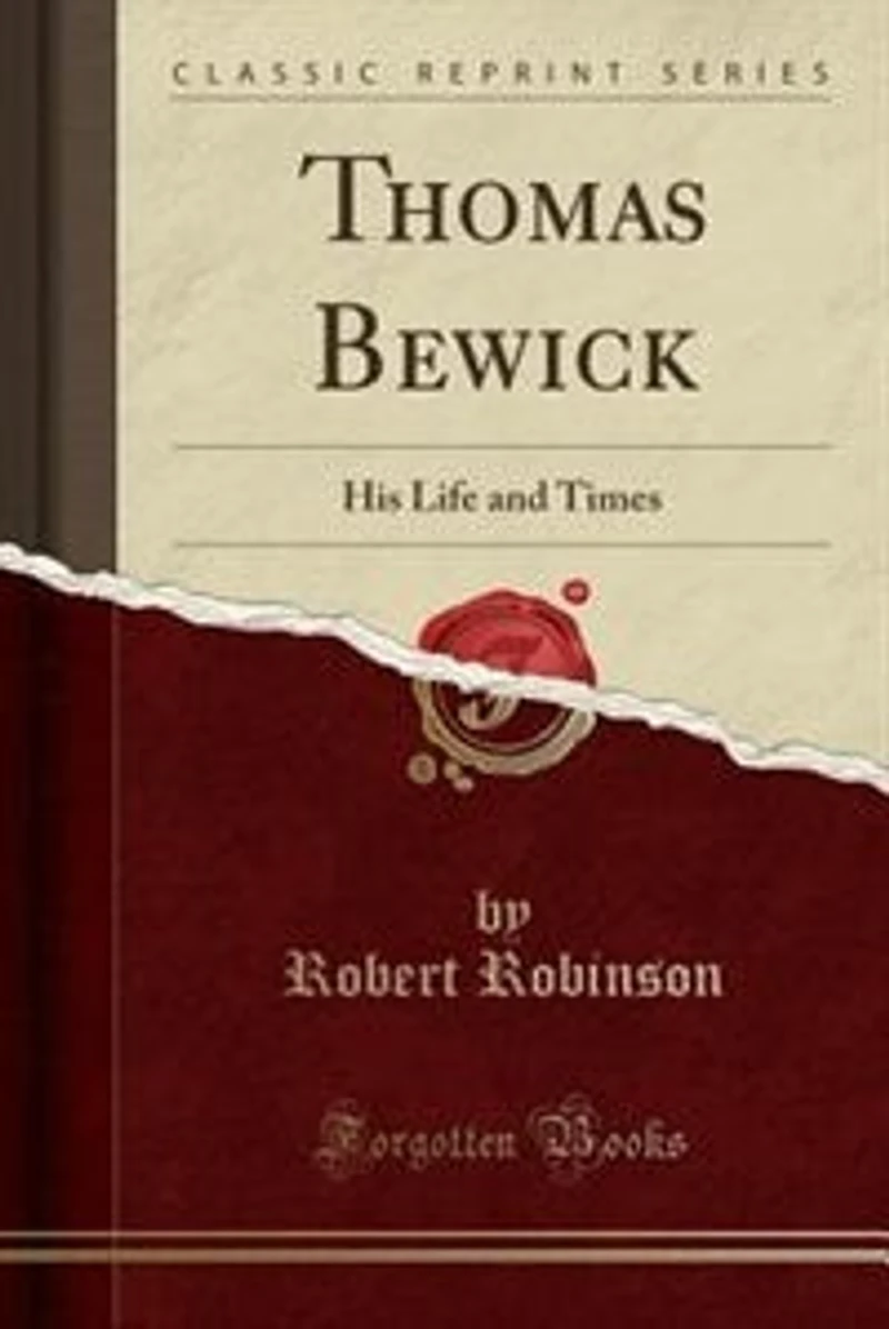 Thomas Bewick: His Life and Times (Classic Reprint)