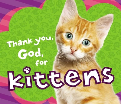 Thank You, God, For Kittens