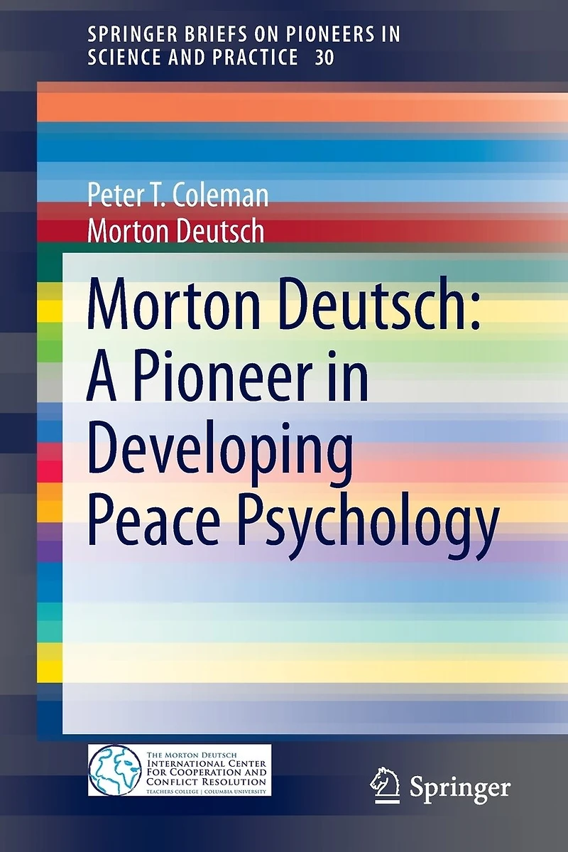 Morton Deutsch: A Pioneer Developing Peace Psychology