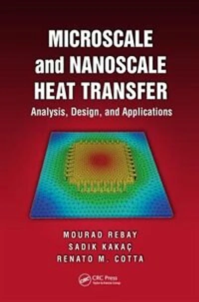Microscale and Nanoscale Heat Transfer: Analysis, Design, Application
