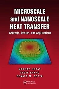 Microscale and Nanoscale Heat Transfer: Analysis, Design, Application