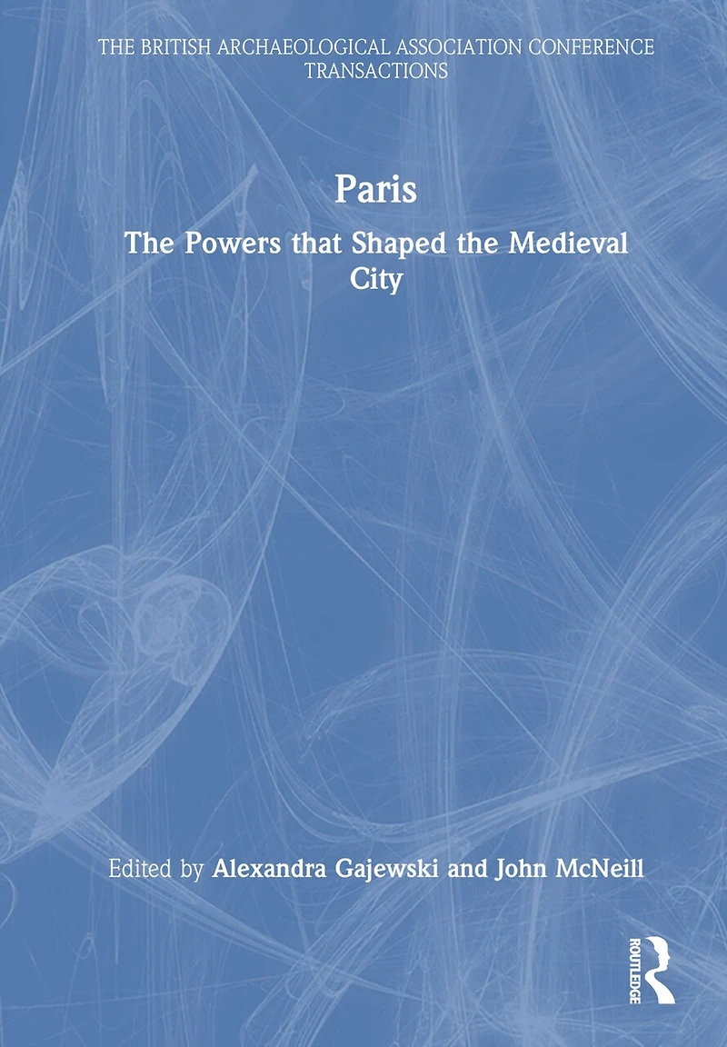 Paris: the Powers that Shaped Medieval City
