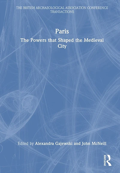 Paris: the Powers that Shaped Medieval City