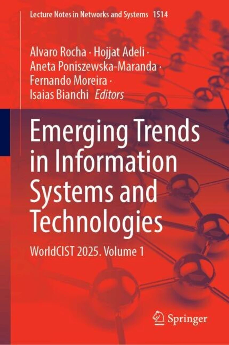 Emerging Trends Information Systems and Technologies: WorldCIST 2025. Volume 1