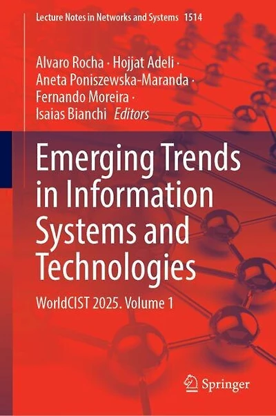 Emerging Trends Information Systems and Technologies: WorldCIST 2025. Volume 1