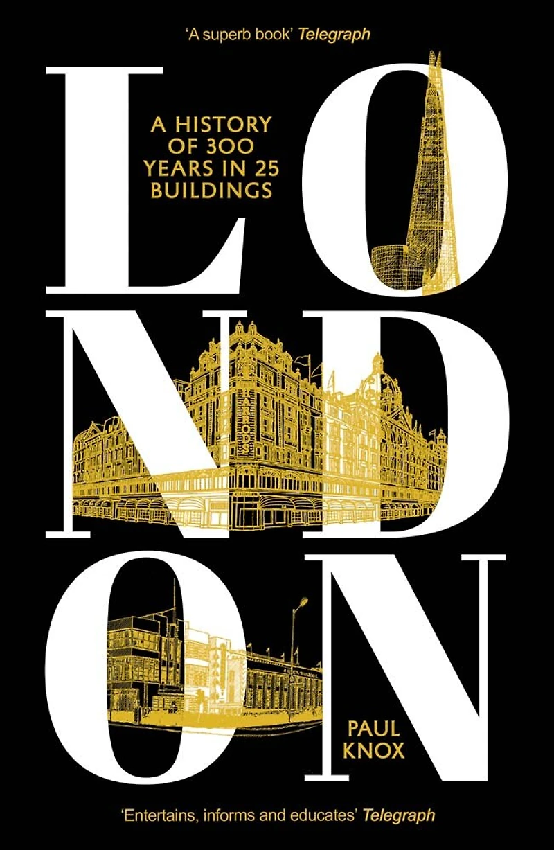 London: A History of 300 Years 25 Buildings