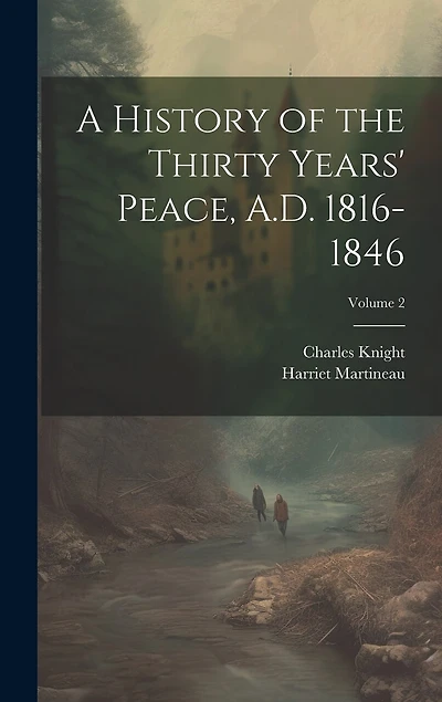 A History of the Thirty Years' Peace, A.D. 1816-1846; Volume 2