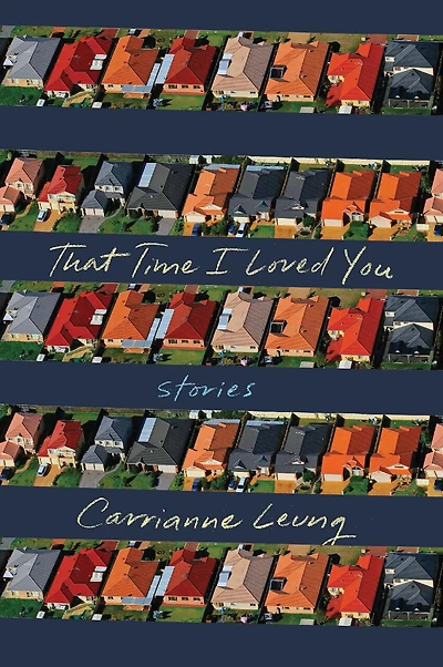 That Time I Loved You: A Novel In Stories