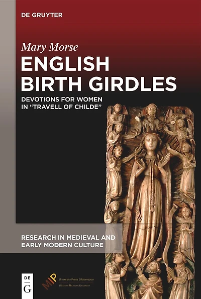 English Birth Girdles: Devotions for Women in “Travell of Childe”