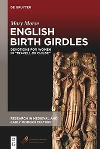 English Birth Girdles: Devotions for Women in “Travell of Childe”