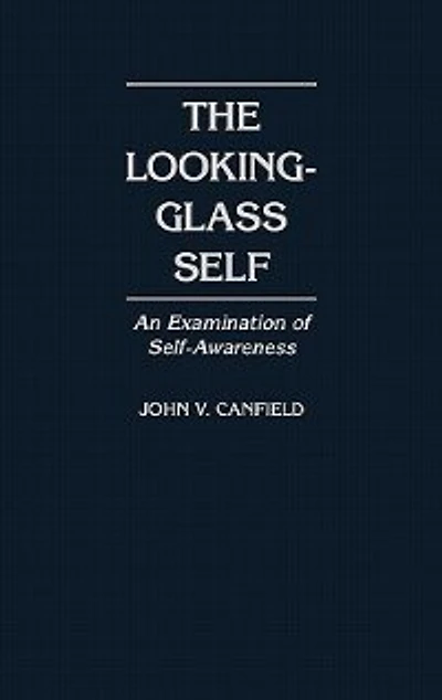The Looking-Glass Self: An Examination of Self-Awareness