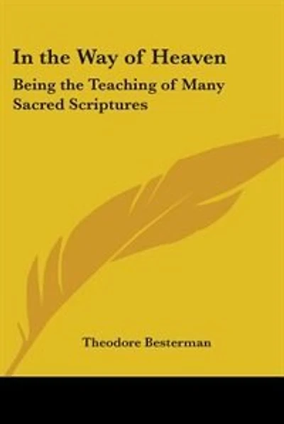 In the Way of Heaven: Being the Teaching of Many Sacred Scriptures