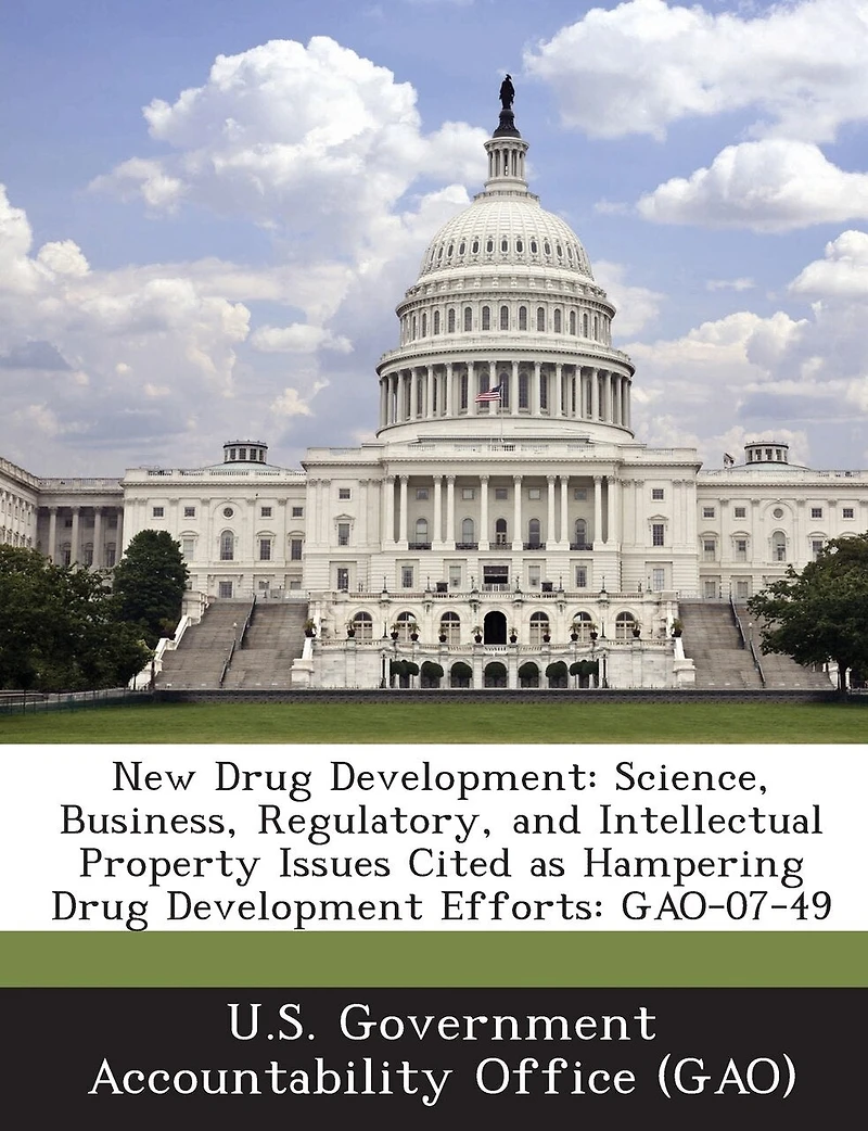 New Drug Development: Science, Business, Regulatory, and Intellectual Property Issues Cited as Hampering Drug Development Efforts: Gao-07-49