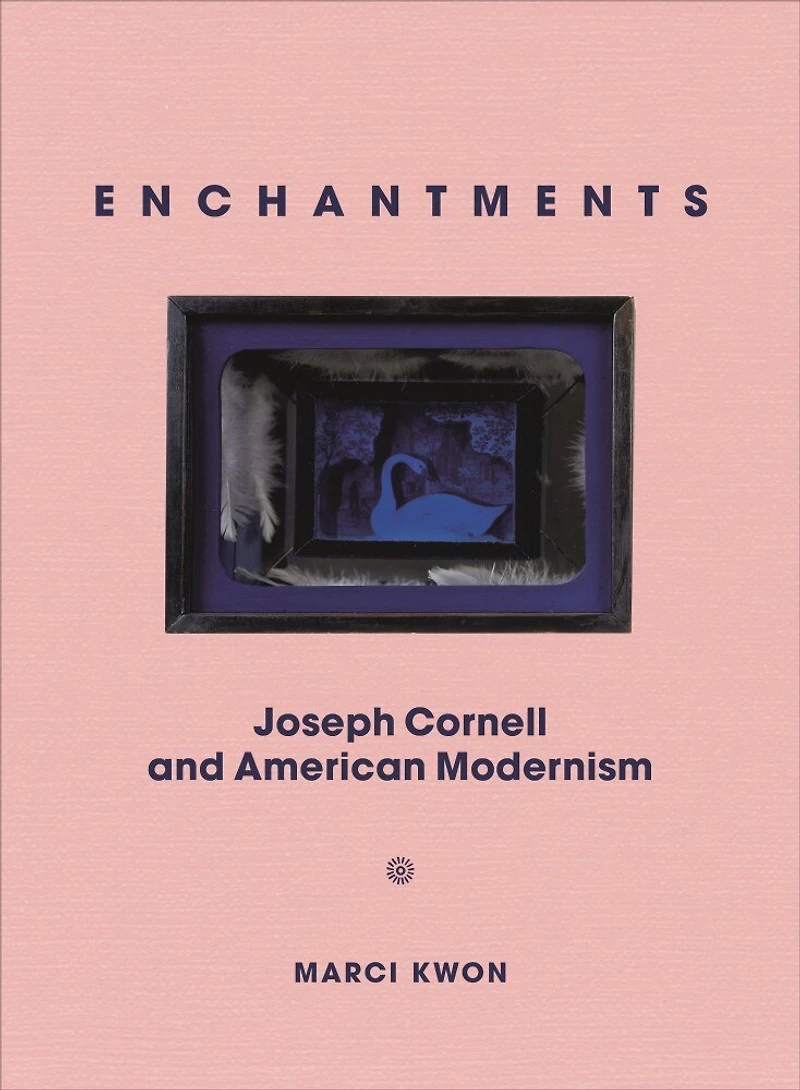 Enchantments: Joseph Cornell And American Modernism