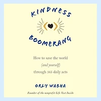 Kindness Boomerang: How to Save the World (and Yourself) Through 365 Daily Acts