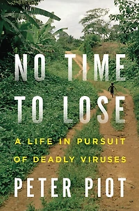 No Time To Lose: A Life Pursuit Of Deadly Viruses