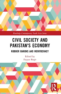 Civil Society and Pakistan's Economy: Robber Barons Meritocracy
