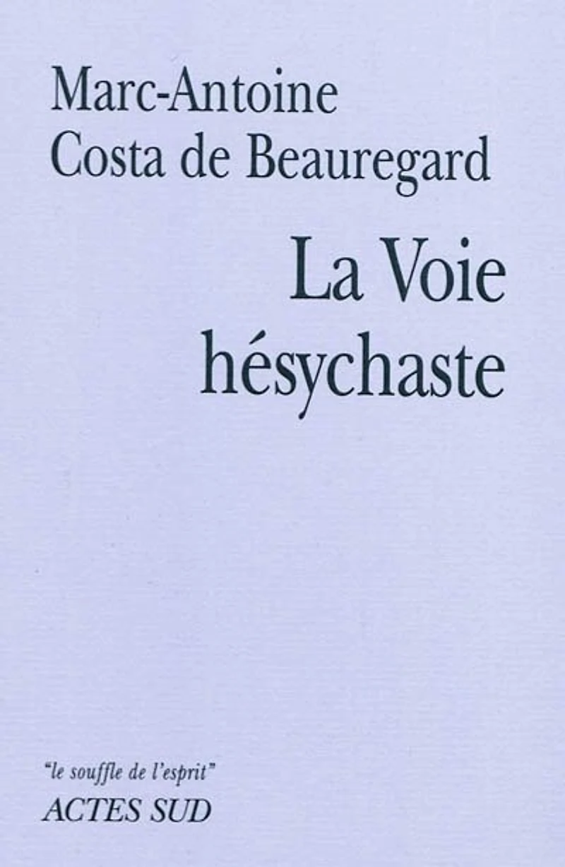 la voie hésychaste : expérience de prière du coeur au quotidien: quotidien
