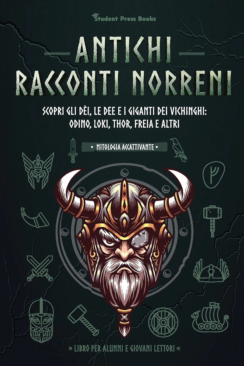 Antichi racconti nordici: Scopri gli dèi, le dee e i giganti dei vichinghi: Odino, Loki, Thor, Freia e altri (Libro per alunni e giovani lettori)