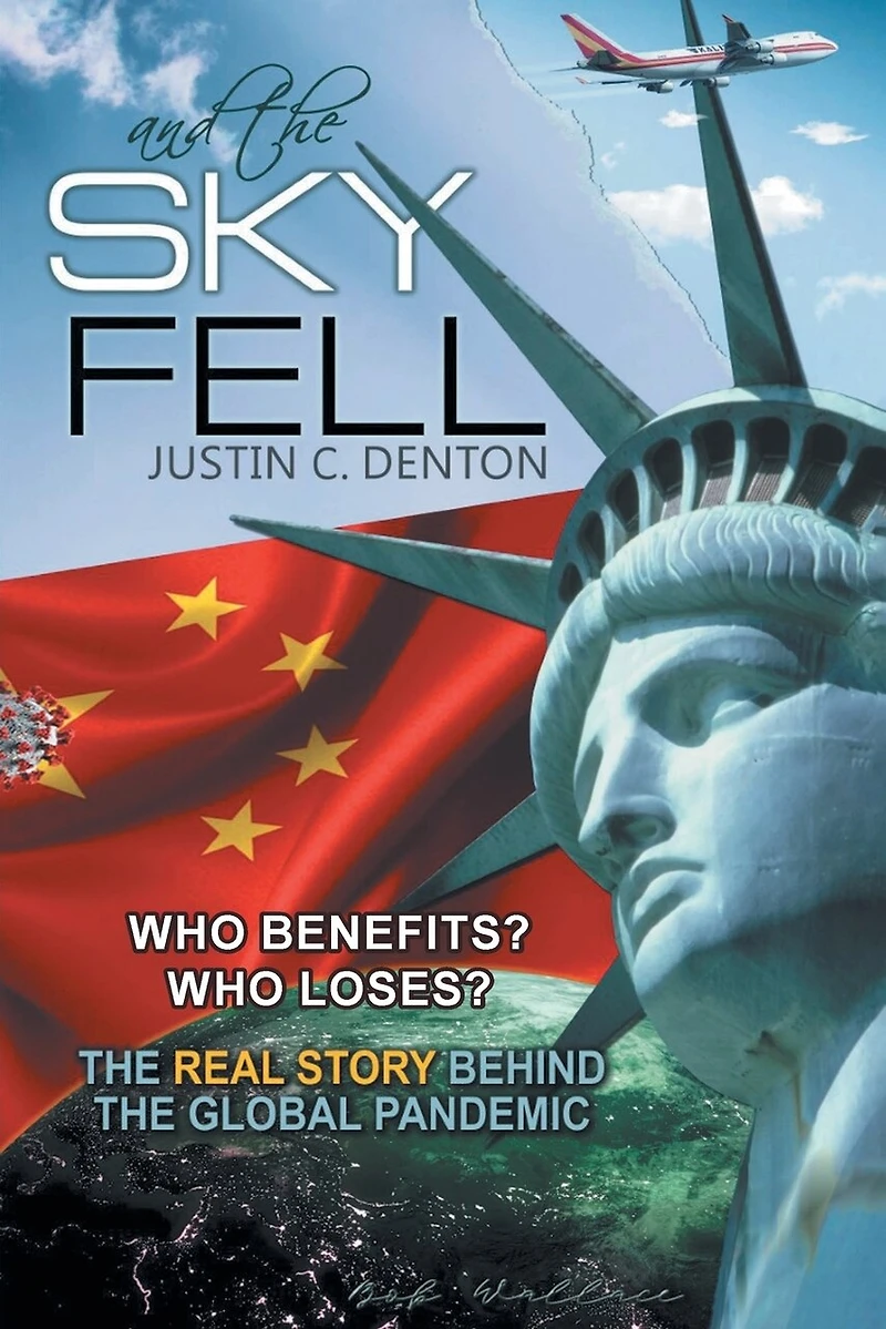 and the Sky Fell: Who Benefits? Loses? Real Story Behind Global Pandemic