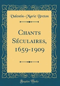 Chants Séculaires, 1659-1909 (Classic Reprint)