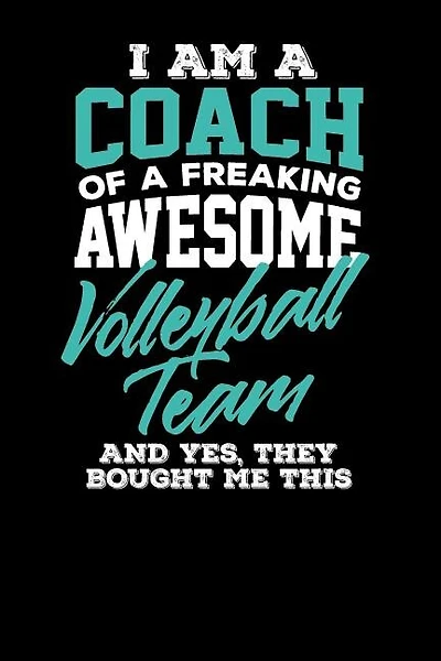 I am a Coach of a Freaking Awesome Volleyball Team And Yes They Bought Me This