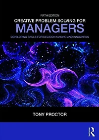 Creative Problem Solving For Managers: Developing Skills Decision Making And Innovation