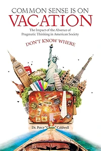 Common Sense Is on Vacation: the Impact of Absence Pragmatic Thinking American Society