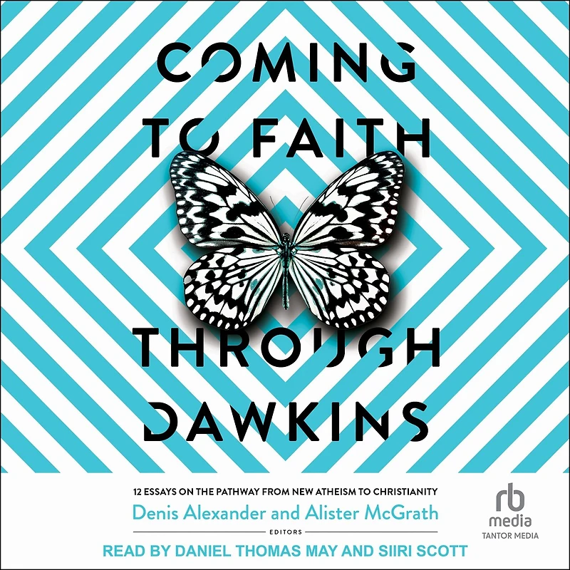 Coming to Faith Through Dawkins: 12 Essays on the Pathway from New Atheism Christianity