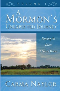 A Mormon's Unexpected Journey: Finding the Grace I Never Knew