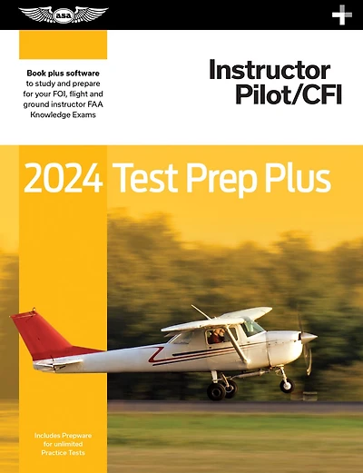 2024 Instructor Pilot/CFI Test Prep Plus: Paperback plus software to study and prepare for your pilot FAA Knowledge Exam