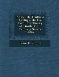 Know Hte Truth: A Critique On the Hamilton Theory of Limitation,