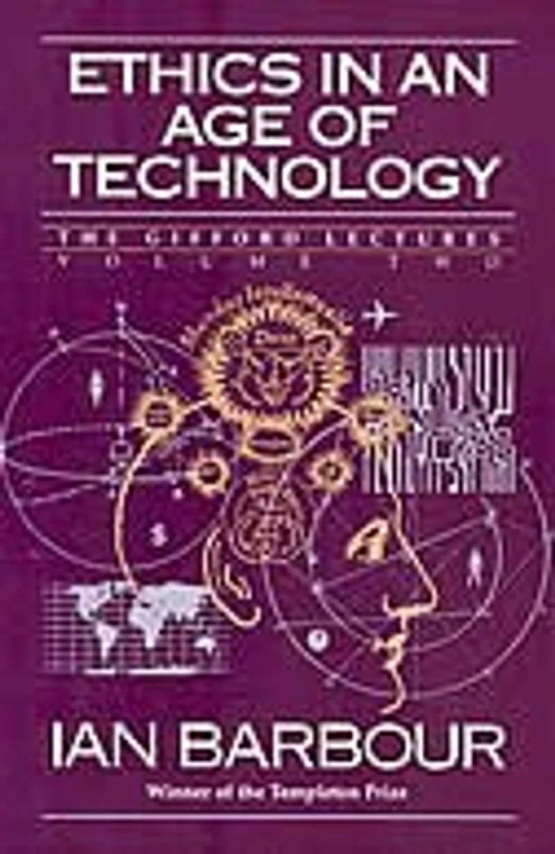 Ethics an Age of Technology: Gifford Lectures, Volume Two