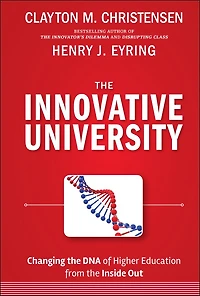 the Innovative University: Changing DNA of Higher Education from Inside Out